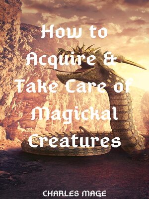 cover image of How to Acquire & Take Care of Magickal Creatures